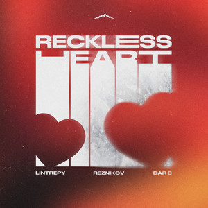 Lintrepy - Reckless Heart ft Reznikov & Dar 8 Lintrepy - Reckless Heart ft Reznikov & Dar 8